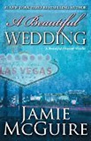 A Beautiful Wedding: A Beautiful Disaster Novella (Beautiful Disaster Series)