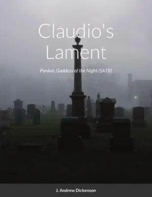 Claudio's Lament - Pardon, Goddess of the Night (SATB with Piano or Guitar)