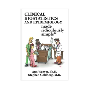 Clinical Biostatistics and Epidemiology Made Ridiculously Simple