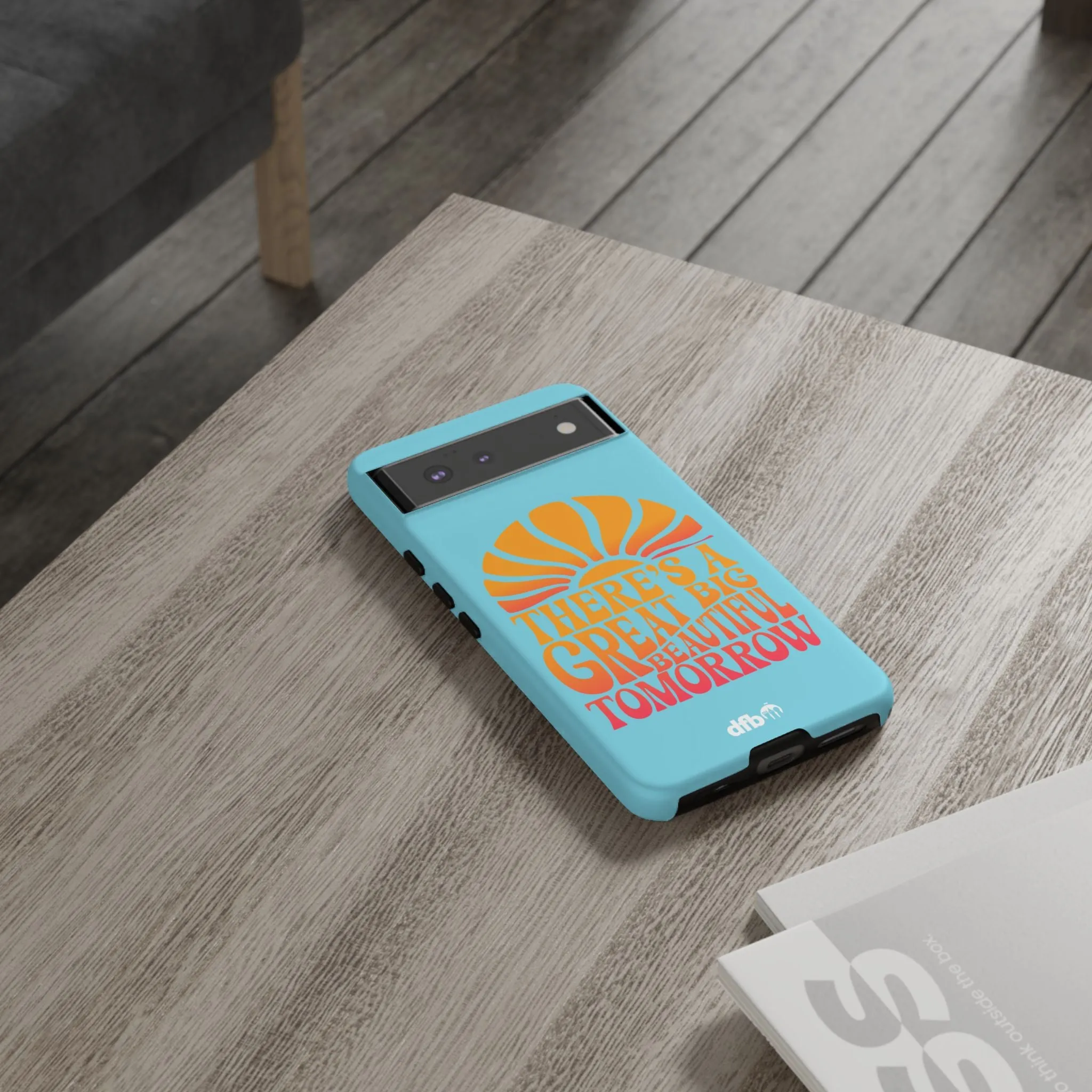 There's A Great Big Beautiful Tomorrow - Samsung Galaxy & Google Pixel Phone Case